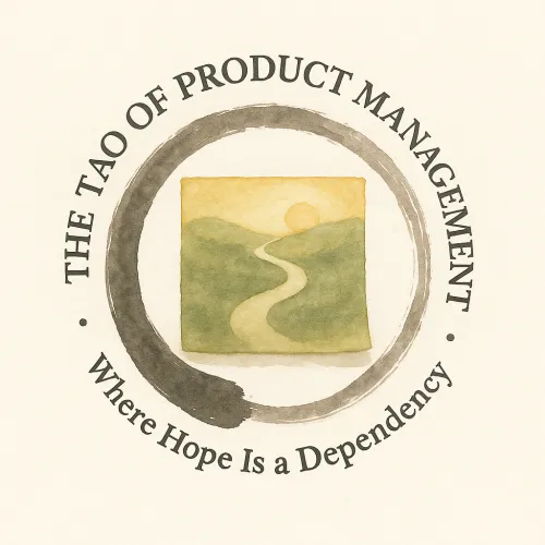 The Tao of Product Management - Where Hope Is a Dependency icon