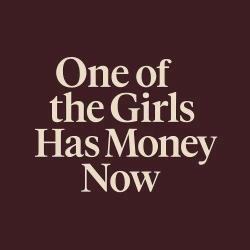 One of the Girls Has Money Now icon