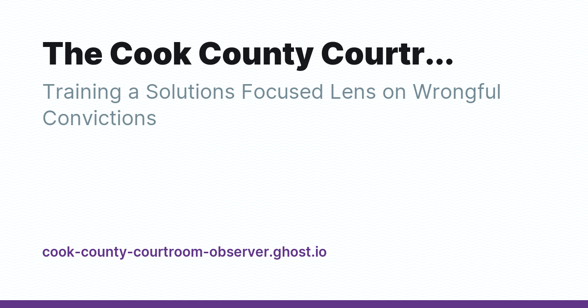 The Cook County Courtroom Observer - Ghost Explore
