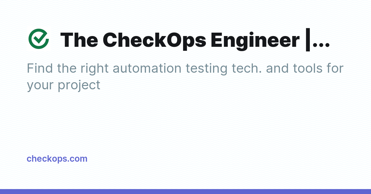 Checkops The CheckOps Engineer | #1 directory of testing tech. and tools - Ghost ...