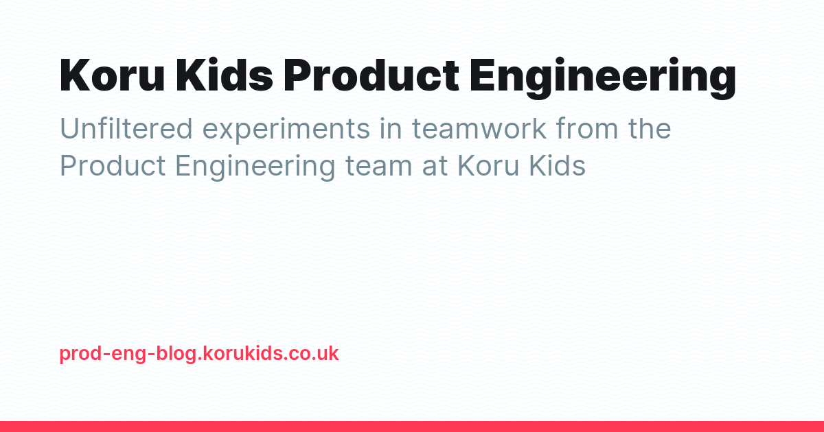Koru Kids Product Engineering - Ghost Explore