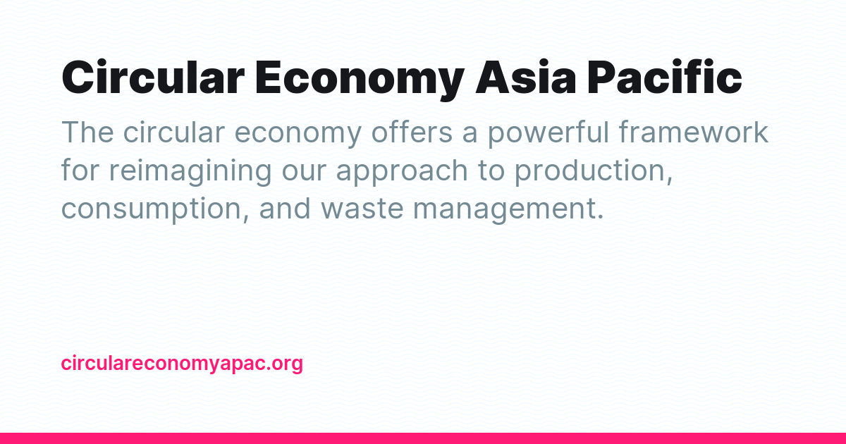 Circular Economy Asia Pacific - Ghost Explore