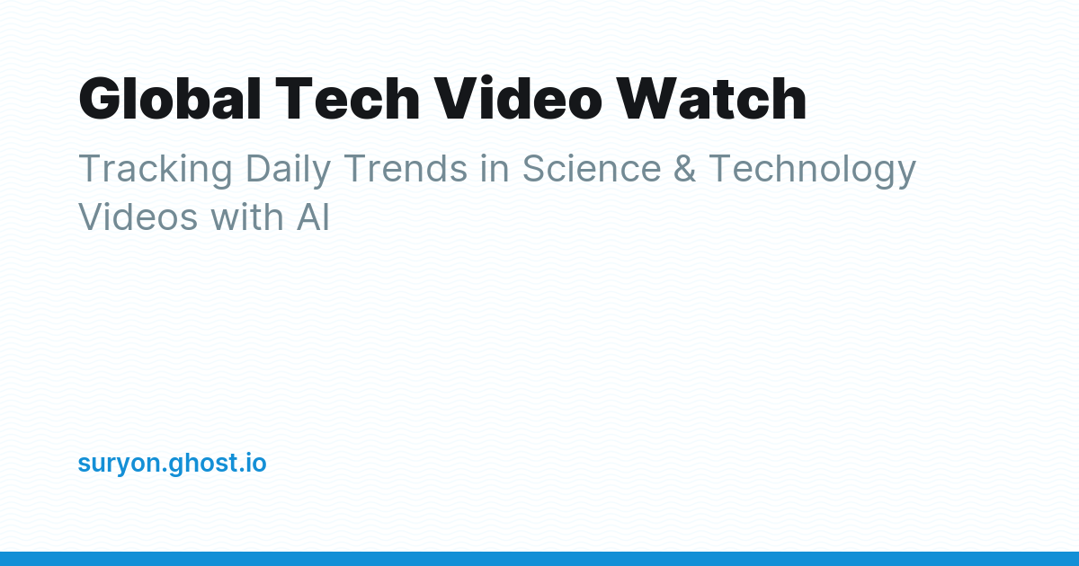 Global Tech Video Watch - Ghost Explore