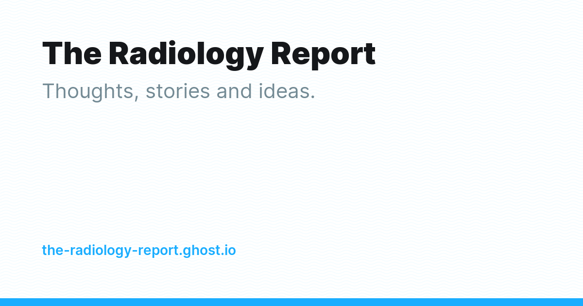 The Radiology Report - Ghost Explore