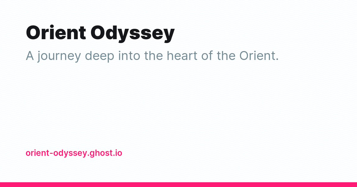 Orient Odyssey - Ghost Explore