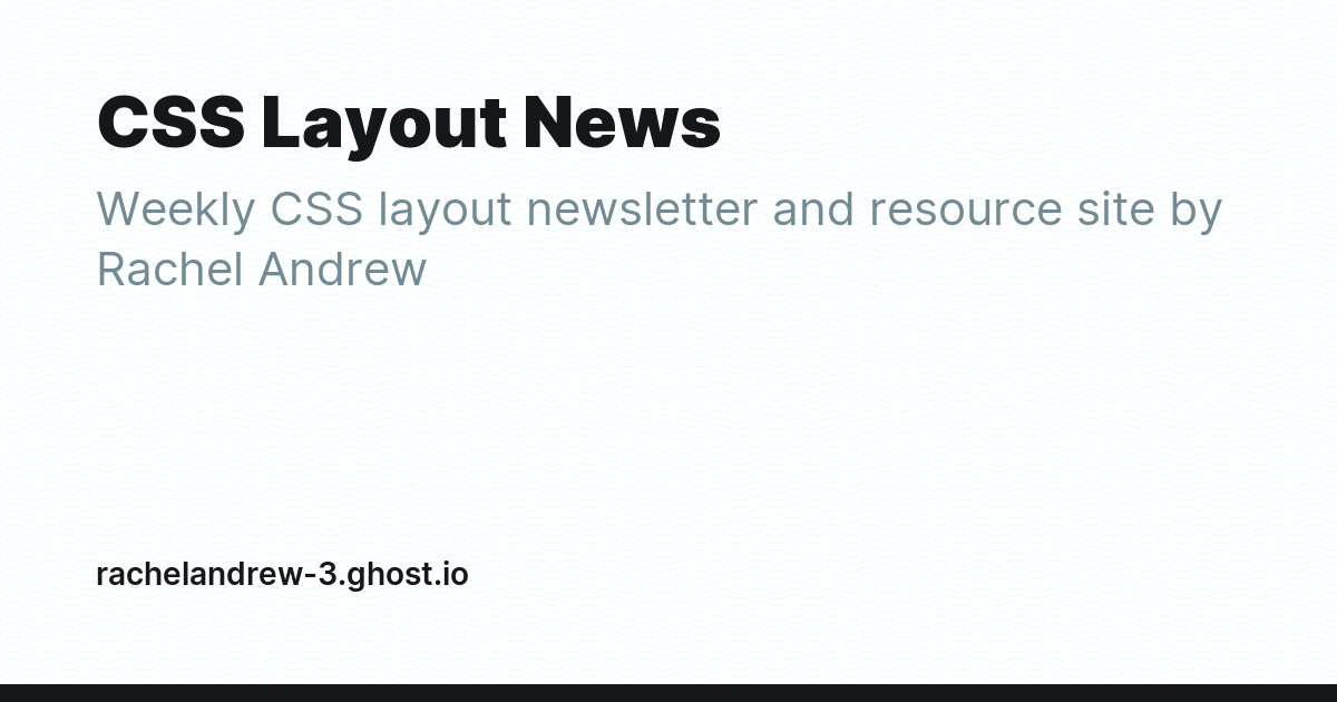 CSS Layout News - Ghost Explore
