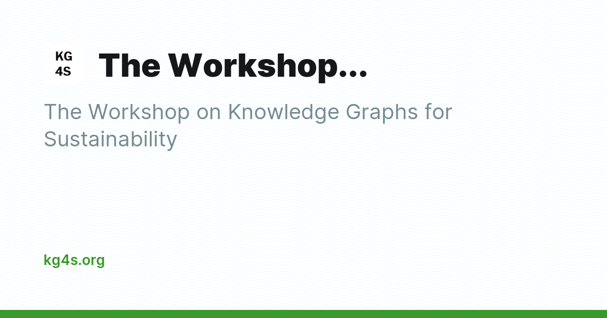 The Workshop on Knowledge Graphs for Sustainability - KG4S - Ghost Explore