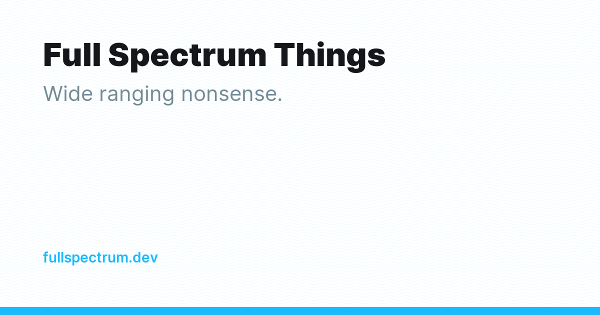 Full Spectrum Things - Ghost Explore