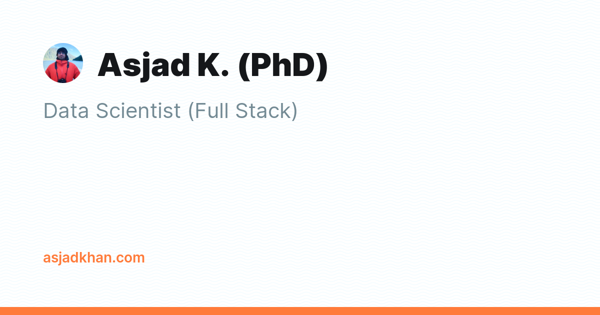 Asjad K. (PhD) - Ghost Explore