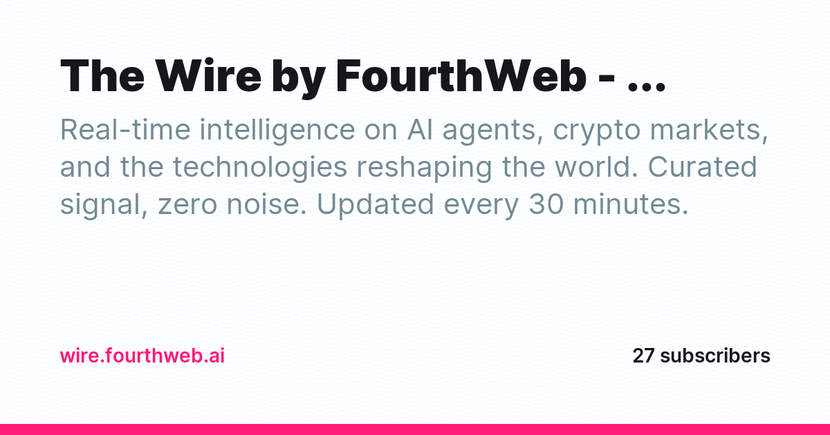 The Wire by FourthWeb - AI, RWA, & Web3 / Web4 Intelligence - Ghost Explore