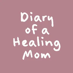 Diary of a Healing Mom